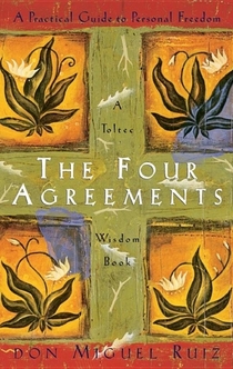 The Four Agreements - Don Miguel Ruiz, Janet Mills