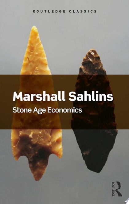 Stone Age Economics - Marshall Sahlins