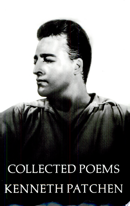 The Collected Poems of Kenneth Patchen - Kenneth Patchen