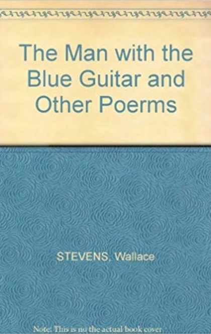 The Man with the Blue Guitar & Other Poems - Wallace Stevens