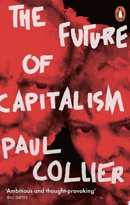 The Future of Capitalism - Paul Collier