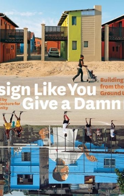 Design Like You Give a Damn - Architecture for Humanity