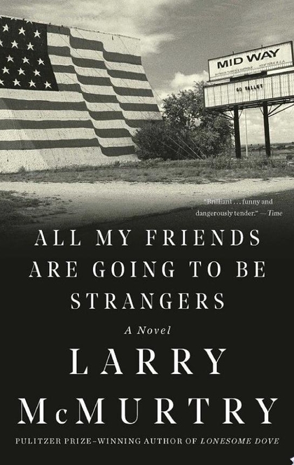 All My Friends Are Going to Be Strangers: A Novel - Larry McMurtry