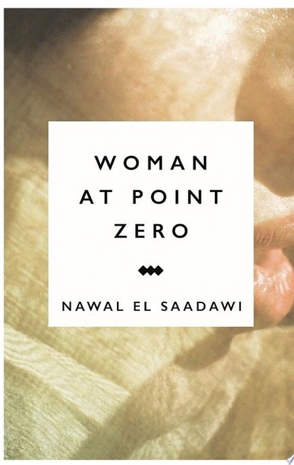Woman at Point Zero - Nawal El Saadawi