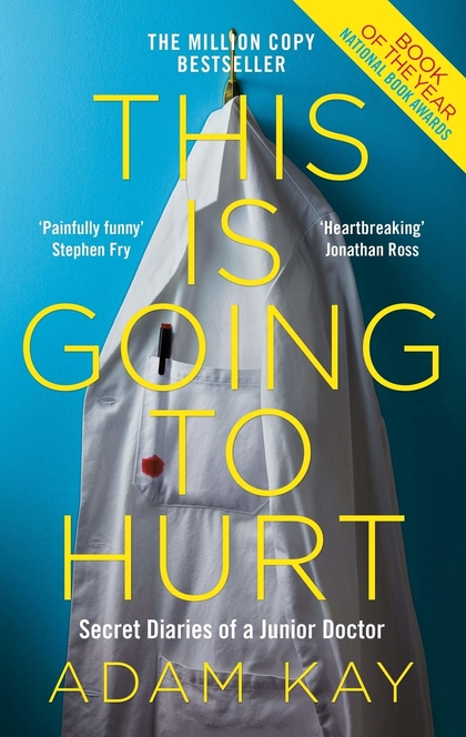 This Is Going to Hurt - Adam Kay