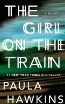The Girl on the Train: A Novel - Paula Hawkins