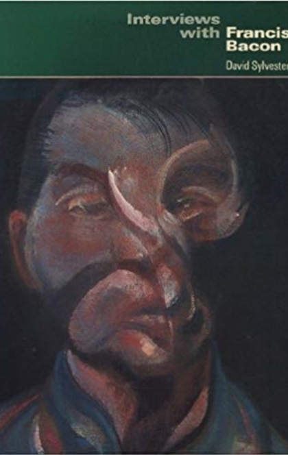Interviews with Francis Bacon, 1962-1979 - David Sylvester, Francis Bacon