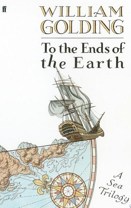 To the Ends of the Earth - William Golding
