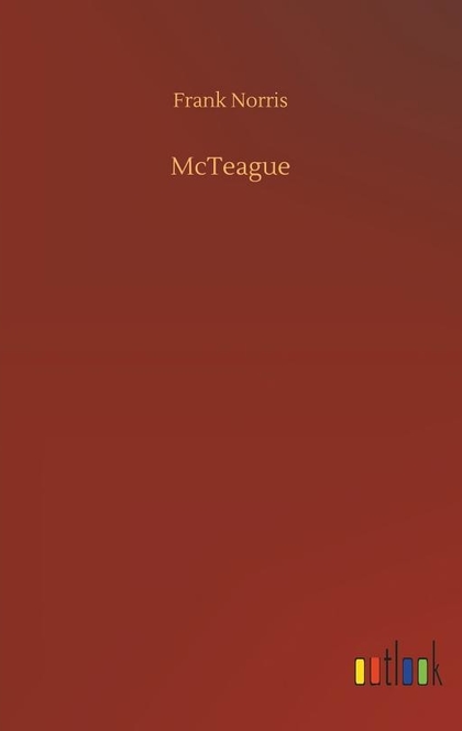 McTeague - Frank Norris