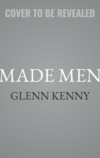 Made Men - Glenn Kenny