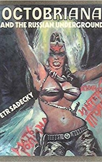 Octobriana and the Russian underground - Peter Sadecky