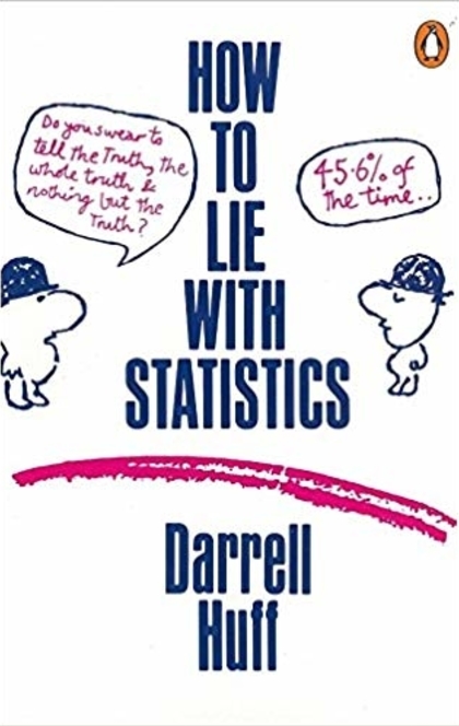 How to Lie with Statistics - Darrell Huff
