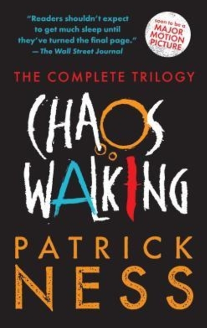 Chaos Walking: The Complete Trilogy - Patrick Ness