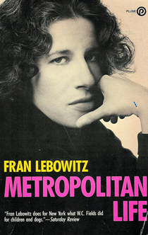 Metropolitan Life ; Social Studies: Social studies - Fran Lebowitz