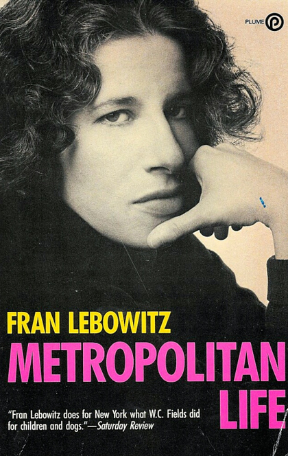 Metropolitan Life ; Social Studies: Social studies - Fran Lebowitz
