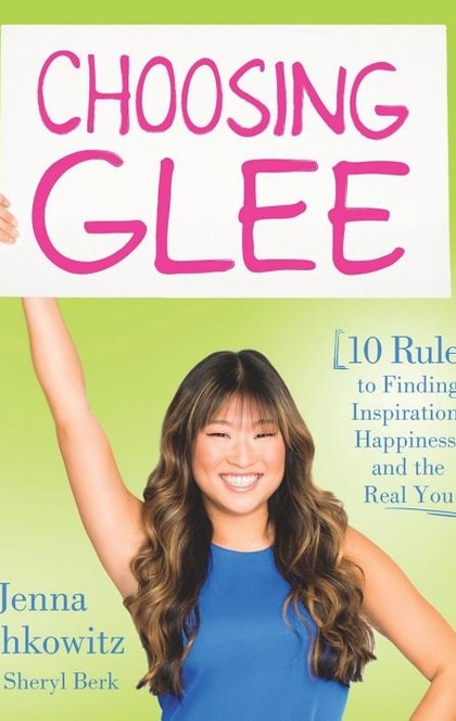 Choosing Glee - Jenna Ushkowitz, Sheryl Berk