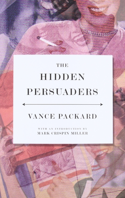 The Hidden Persuaders - Vance Packard