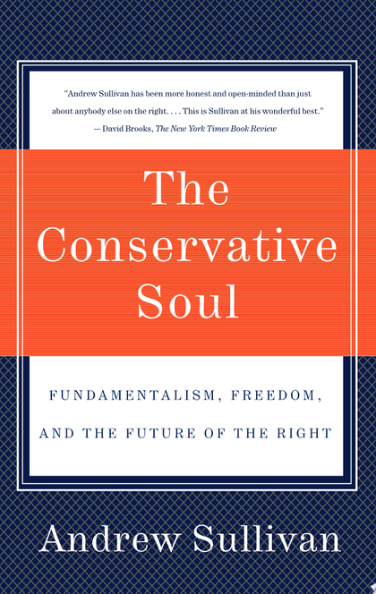 The Conservative Soul - Andrew Sullivan