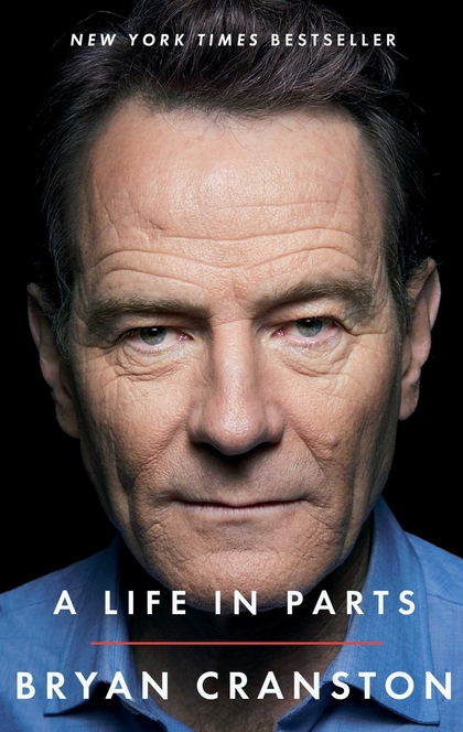 A Life in Parts - Bryan Cranston