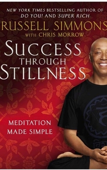 Success Through Stillness - Russell Simmons, Chris Morrow