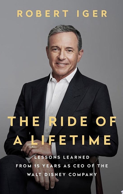 The Ride of a Lifetime - Robert Iger