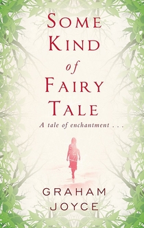 Some Kind of Fairy Tale - Graham Joyce