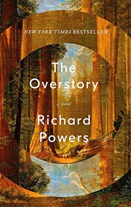 The Overstory: A Novel - Richard Powers