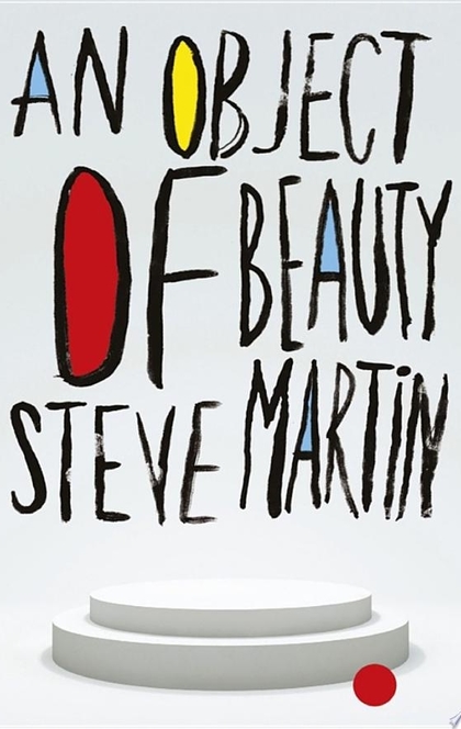 An Object of Beauty - Steve Martin