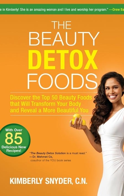 The Beauty Detox Foods - Kimberly Snyder