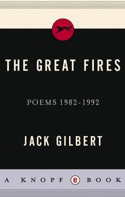 The Great Fires - Jack Gilbert