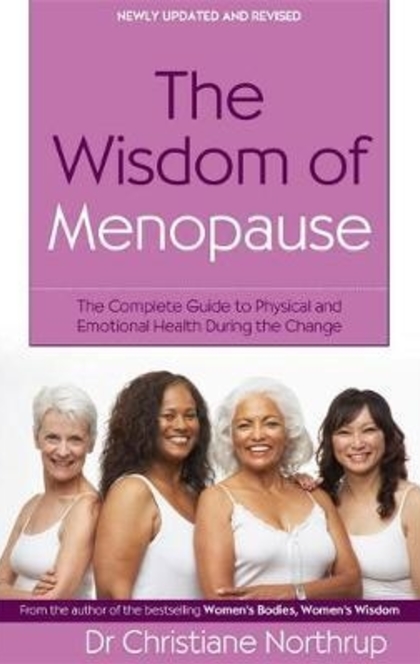 The Wisdom of Menopause - Christiane Northrup, M.D.