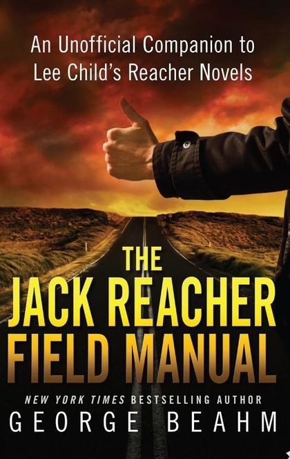 The Jack Reacher Field Manual - George Beahm