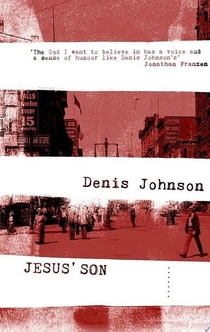 Jesus' Son - Denis Johnson