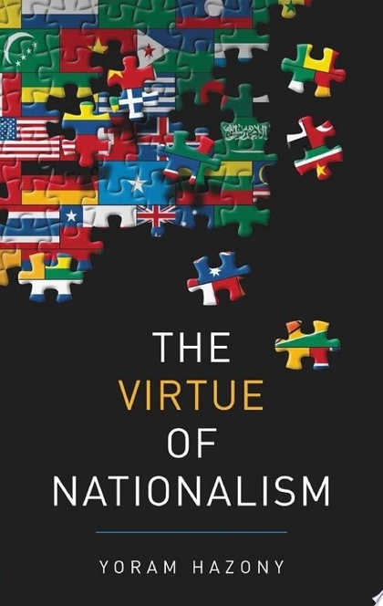 The Virtue of Nationalism - Yoram Hazony