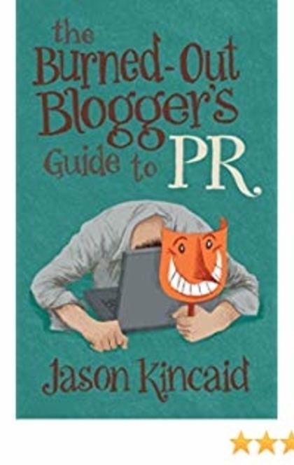 The Burned-Out Blogger's Guide to PR - 