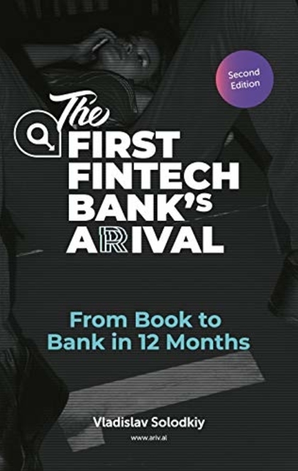 The First Fintech Bank's Arrival - Vladislav Solodkiy