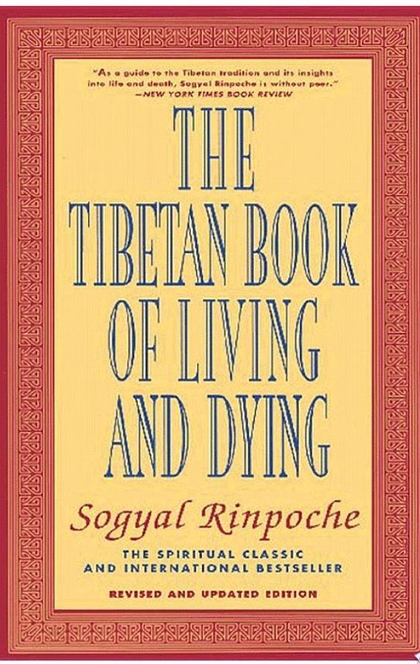 The Tibetan Book of Living and Dying - Sogyal Rinpoche