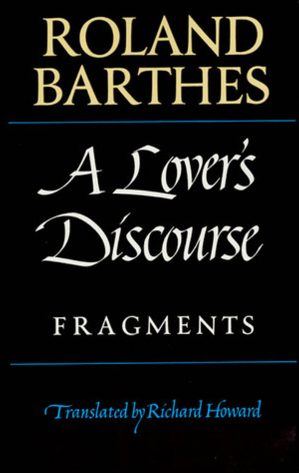 A Lover's Discourse - Roland Barthes