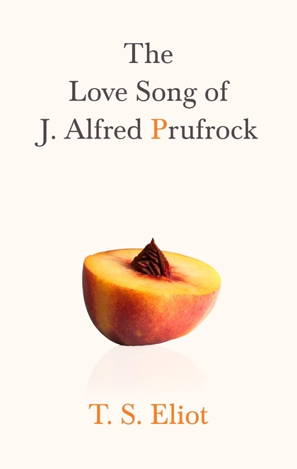Love Song of J. Alfred Prufrock - T. S. Eliot