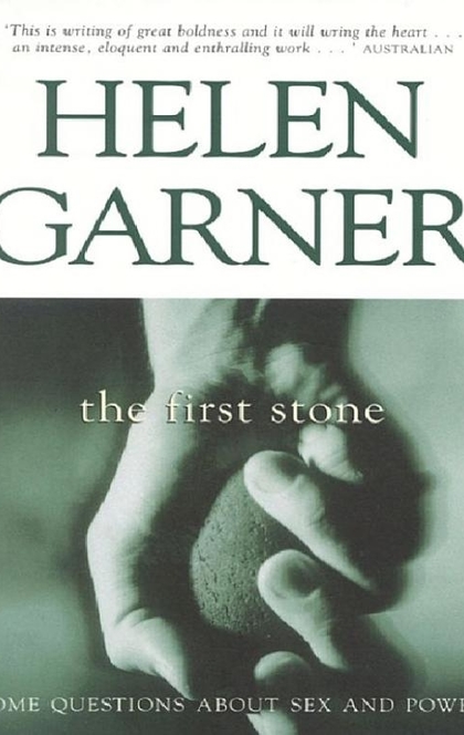 The First Stone - Helen Garner