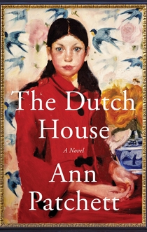 The Dutch House - Ann Patchett