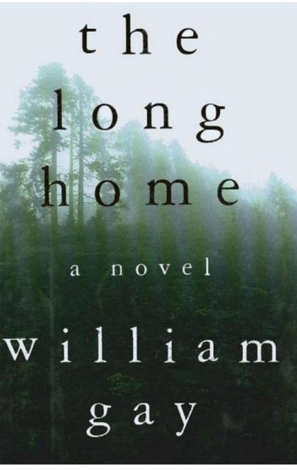 The Long Home - William Gay