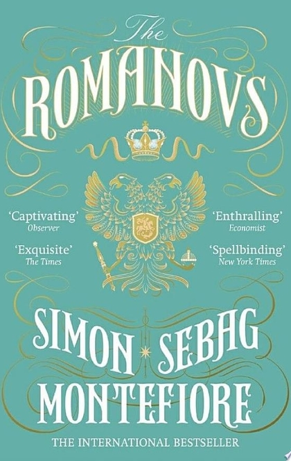 The Romanovs - Simon Sebag Montefiore