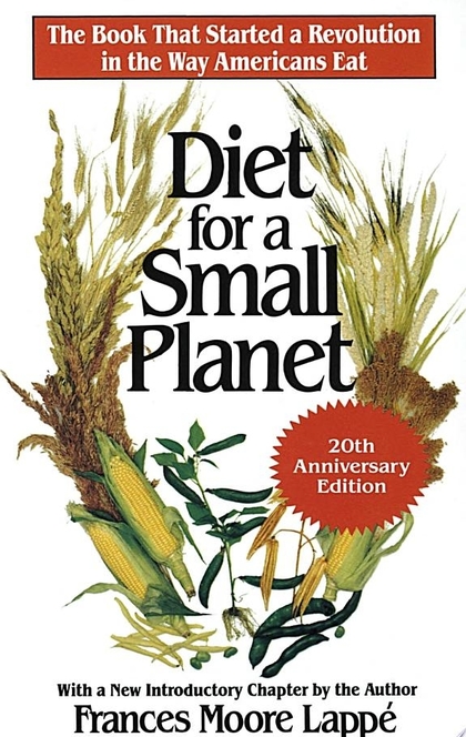 Diet for a Small Planet - Frances Moore Lappe