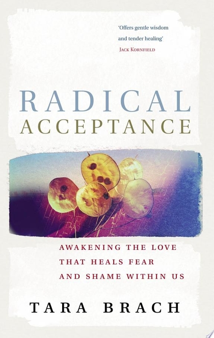 Radical Acceptance - Tara Brach