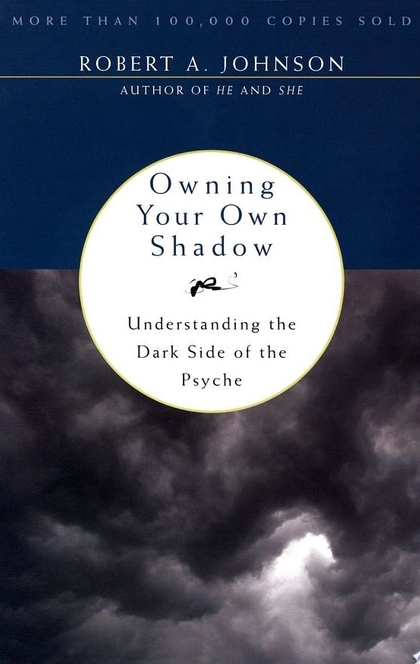 Owning Your Own Shadow - Robert A. Johnson