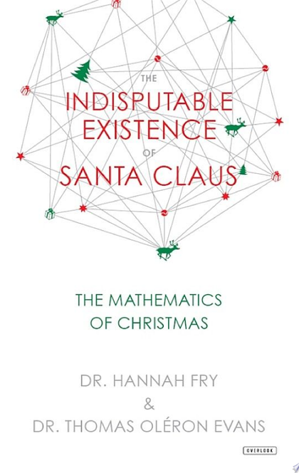 The Indisputable Existence of Santa Claus - Thomas Oléron Evans, Hannah Fry
