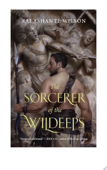 The Sorcerer of the Wildeeps - Kai Ashante Wilson
