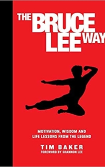 The Bruce Lee Way - Tim Baker