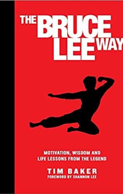 The Bruce Lee Way - Tim Baker